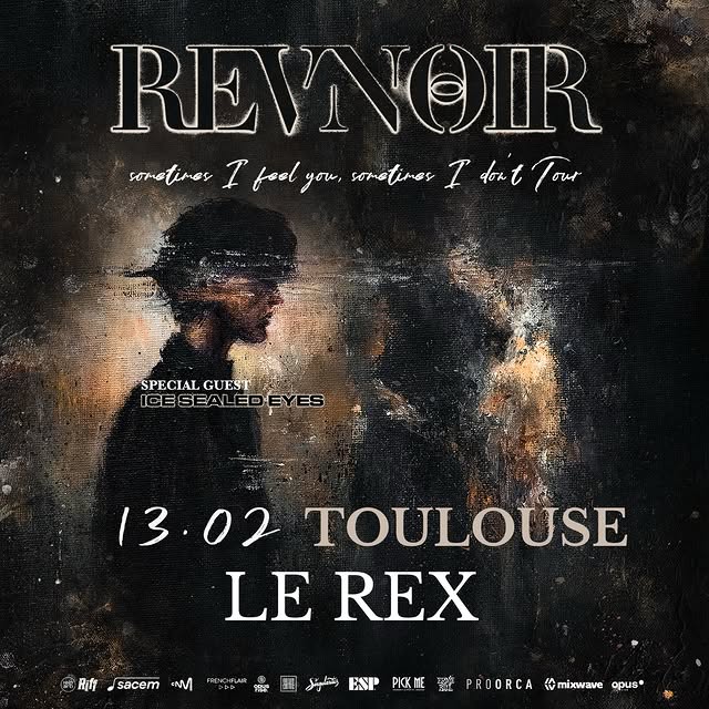 REVNOIR — Sometimes I feel you, sometimes I don't Tour