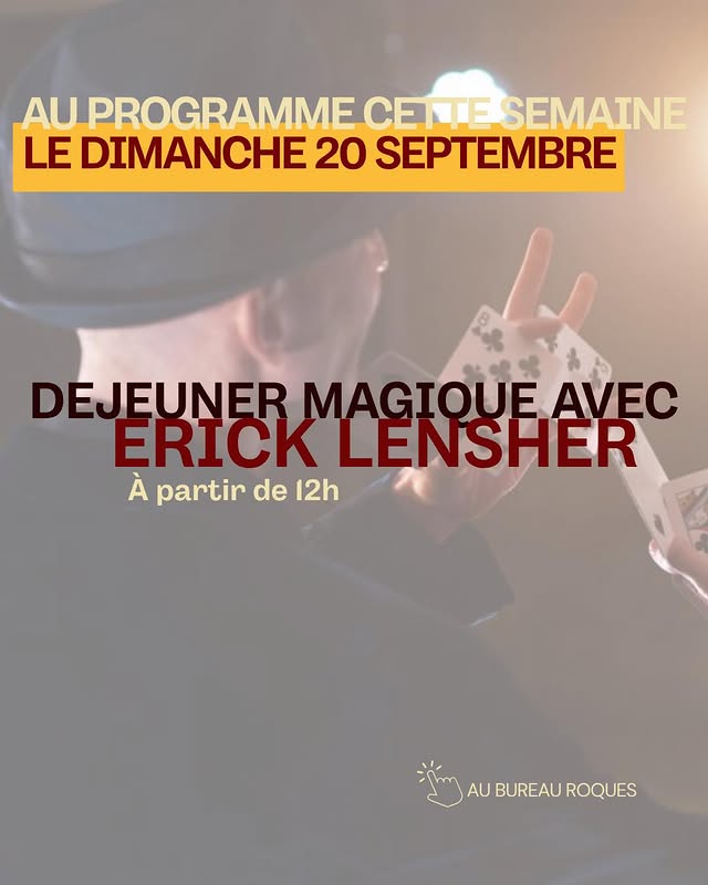 Déjeuner magique avec Erick Lensher