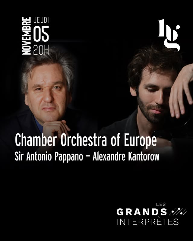 Chamber Orchestra of Europe — Sir Antonio Pappano & Alexandre Kantorow