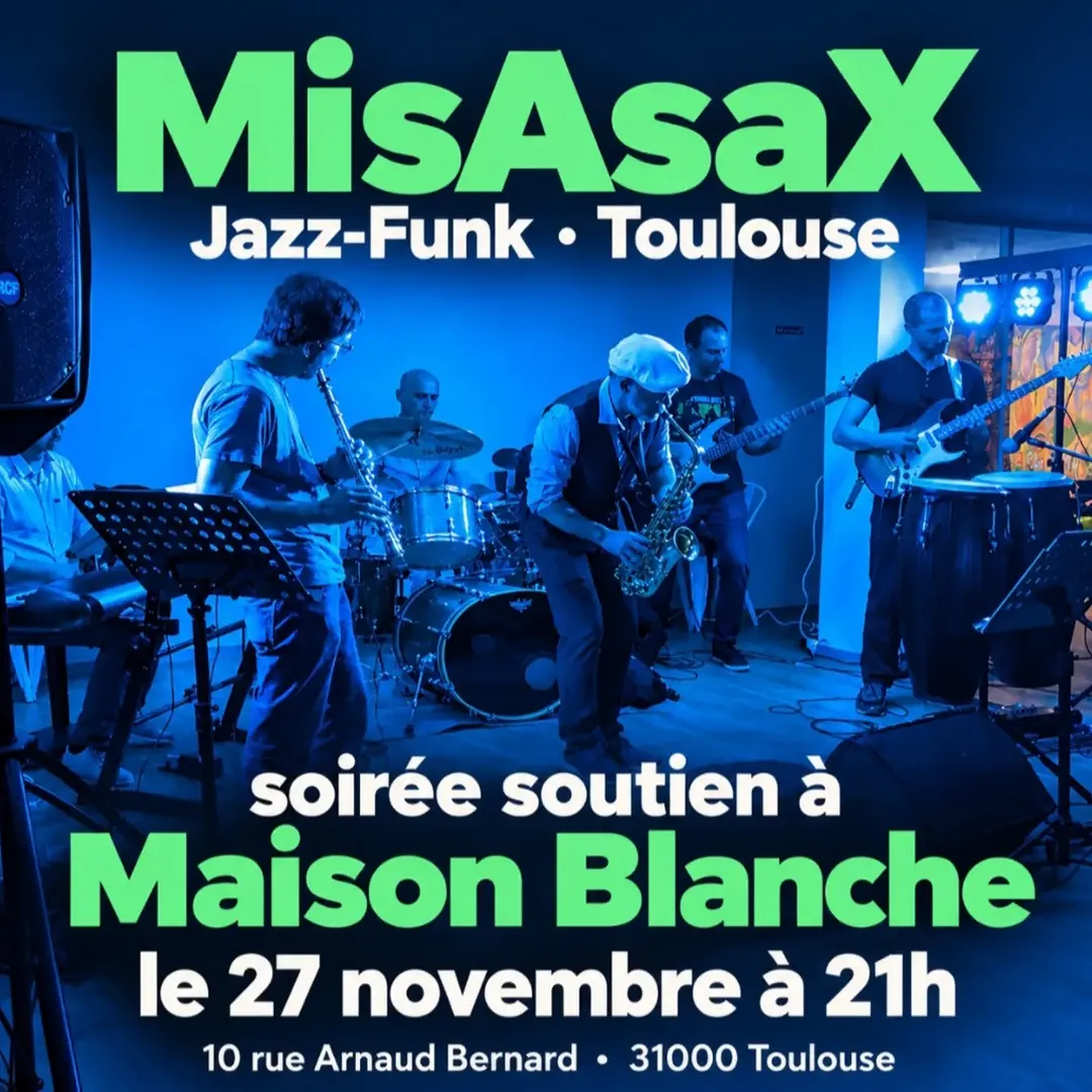 Soirée soutien à Maison Blanche — MisAsaX