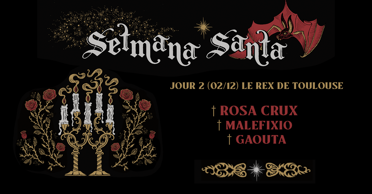 ROSA CRUX + MALEFIXIO + GAOUTA @ Setmana Santa 2026