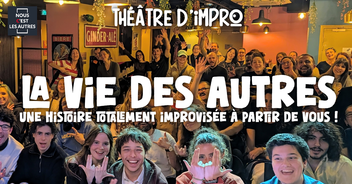 La Vie des Autres - Théâtre d'impro