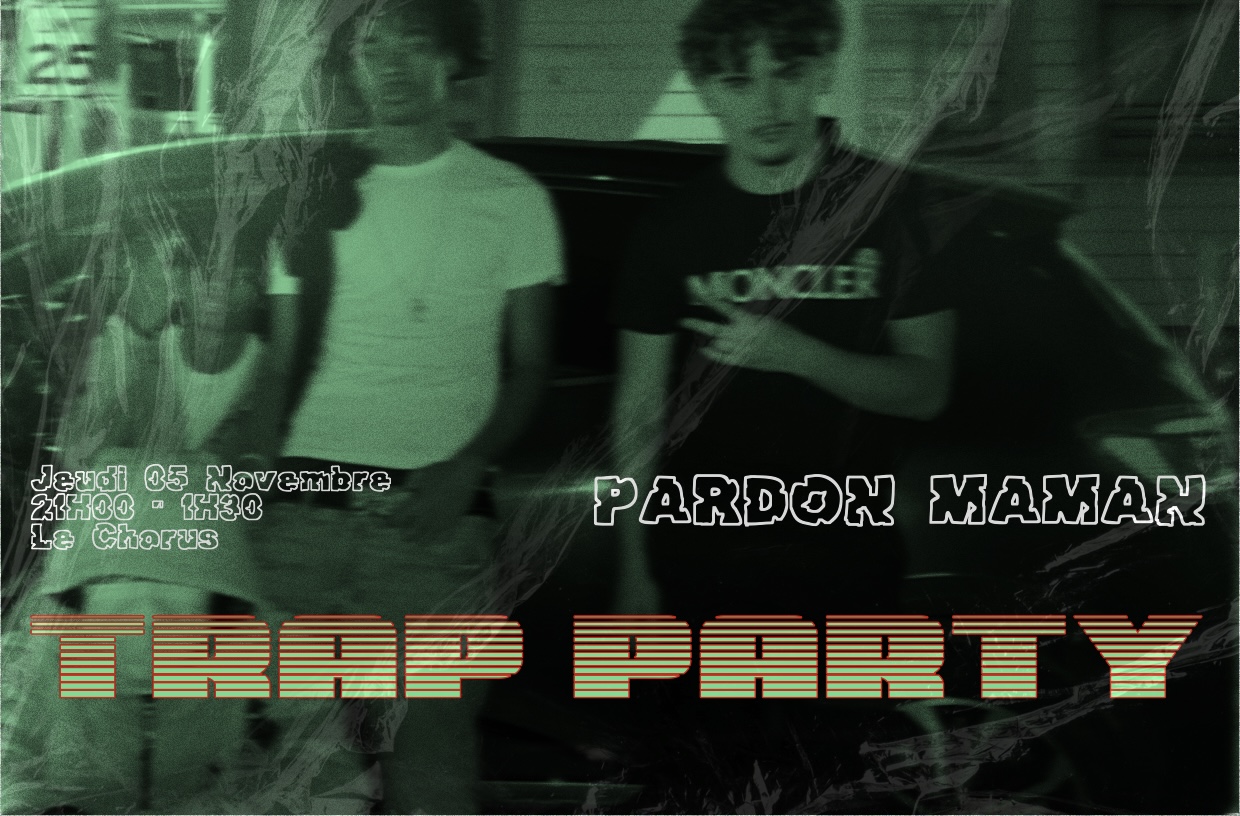 TRAP PARTY PARDON MAMAN